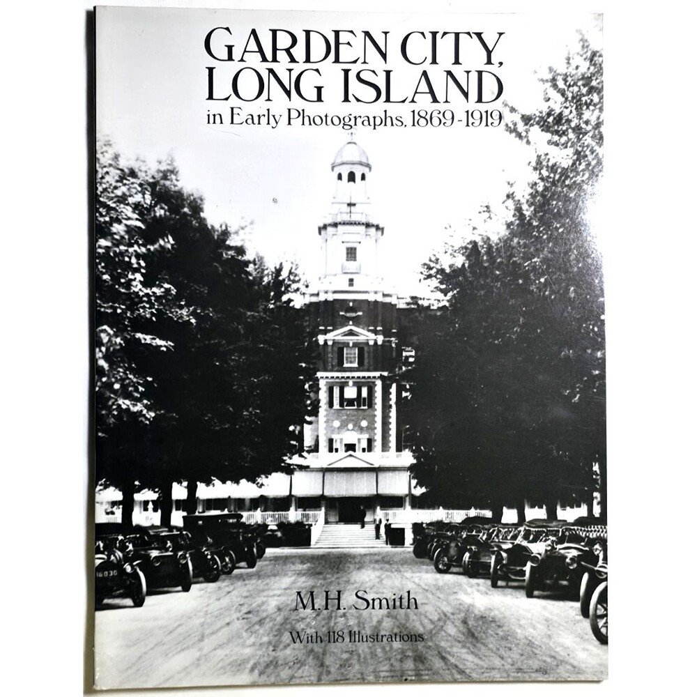 Garden City Long Island In Early Photographs 1869-191 M.H. Smith New York